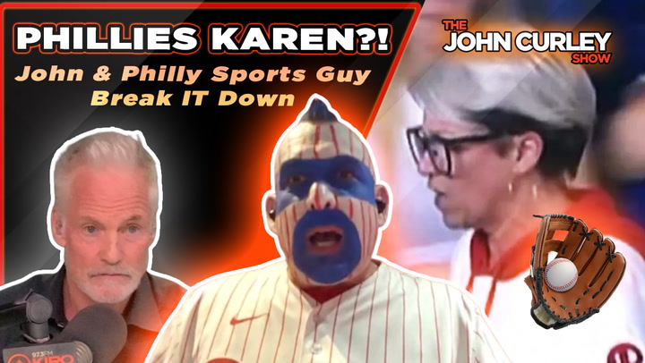 Watch John Curley & The Philly Sports Guy Talk About Phillies Karen!